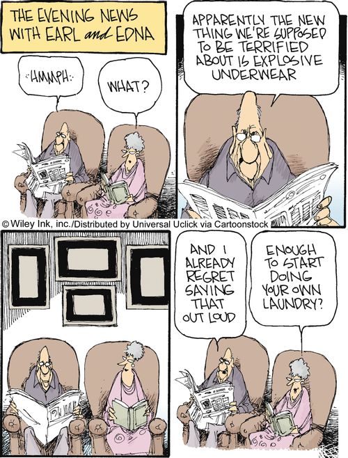 The Evening News with Earl and Edna: 'Apparently the new thing we're supposed to be terrified about is explosive underwear...And I already regret saying that out loud.'
