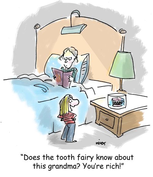 'Does the tooth fairy know about this grandma? You're rich!'