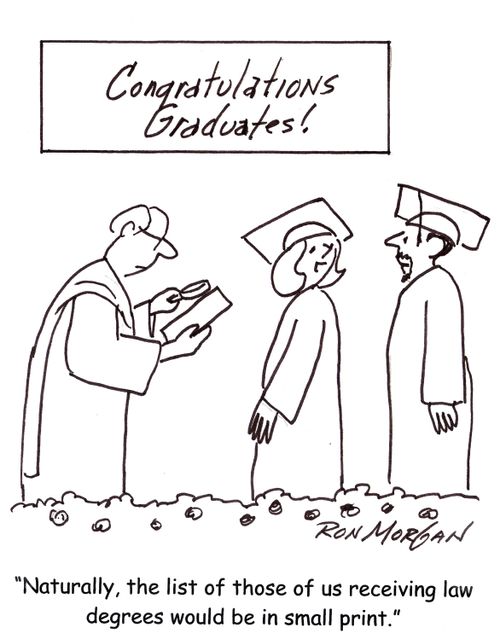 'Naturally, the list of those of us receiving law degrees would be in small print.'