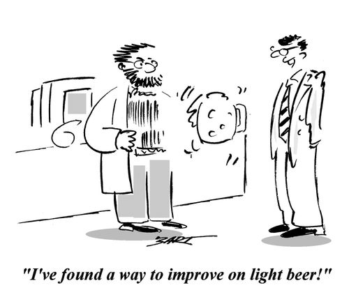 'I've found a way to improve on light beer!'