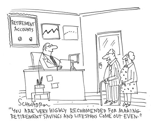 'You are very highly recommended for making retirement savings and lifespans come out even.'
