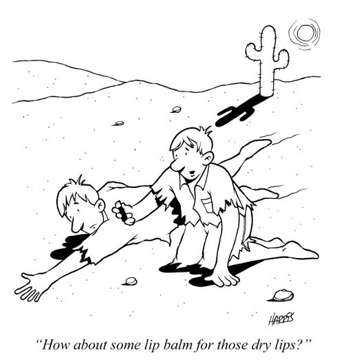'How about some lip balm for those dry lips?'