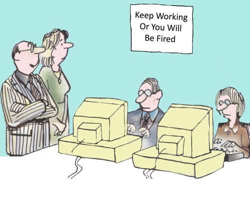Keep working or you will be fired.