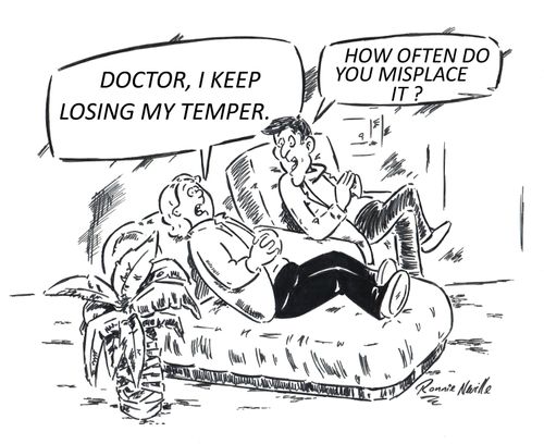 'Doctor, I keep losing my temper.' 