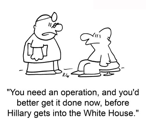 'You need an operation, and you'd better get it done now, before Hillary gets into the White House.'