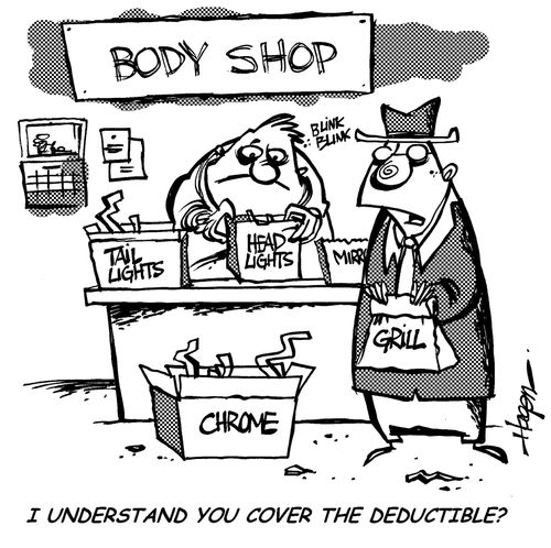 'I understand you cover the deductible?'