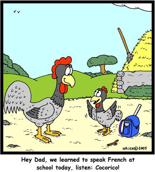 'Hey Dad, we learned to speak French at school today, listen: Cocorico!'