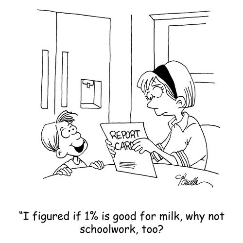 'I figured if 1 is good for milk, why not schoolwork, too?'