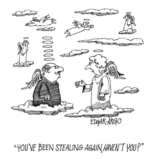 'You've been stealing again, haven't you?'