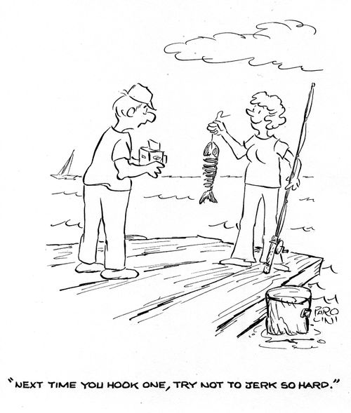 'next time you hook one, try not to jerk so hard.'