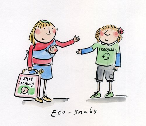 Eco-snobs.