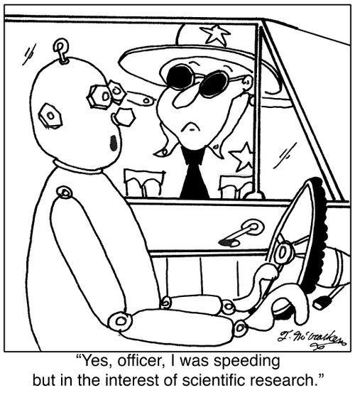 'Yes, officer, I was speeding, but in the interest of scientific research.'