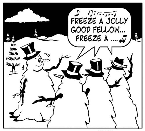 'Freeze a jolly good fellow, freeze a...'