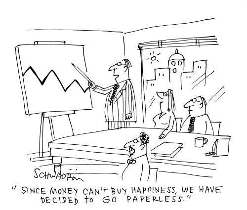 'Since money can't buy happiness, we have decided to go paperless.'