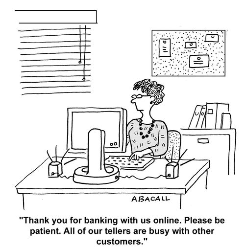 Thank you for banking with us online. Please be patient. All our tellers are busy with other customers.