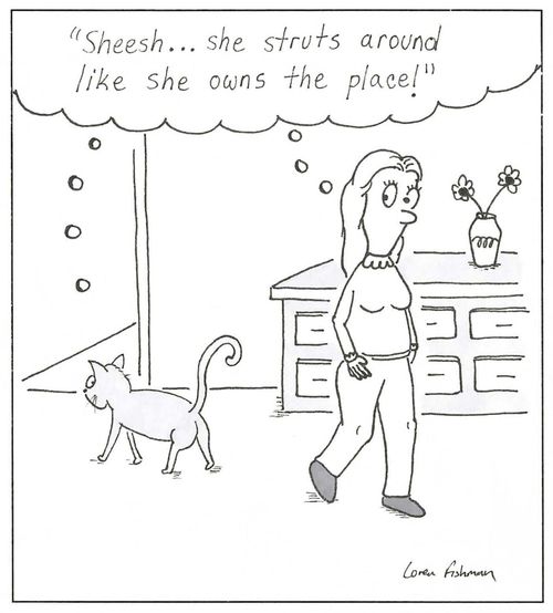 'Sheesh...she struts around like she owns the place.'