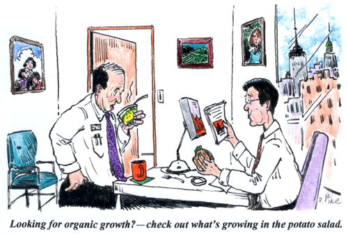 'Looking for organic growth? -- check out what's growing in the potato salad.'