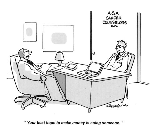 'Your best hope to make money is suing someone.'