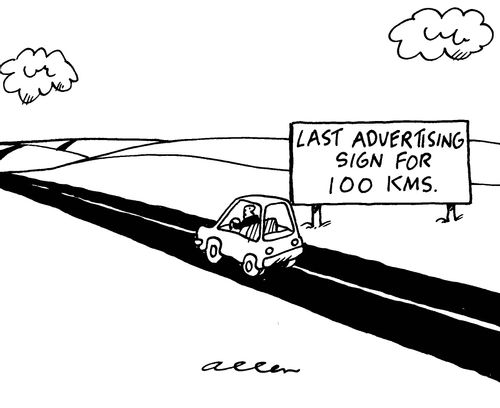 Roadside sign reads: LAST ADVERTISING SIGN FOR 100 KMS