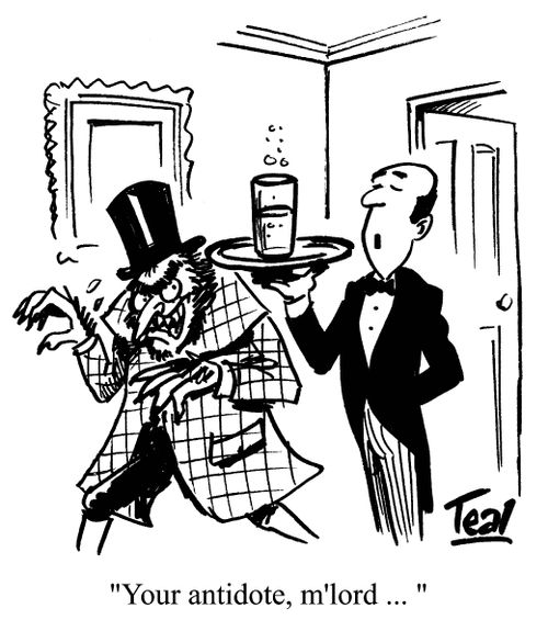 'Your antidote, m'lord...'