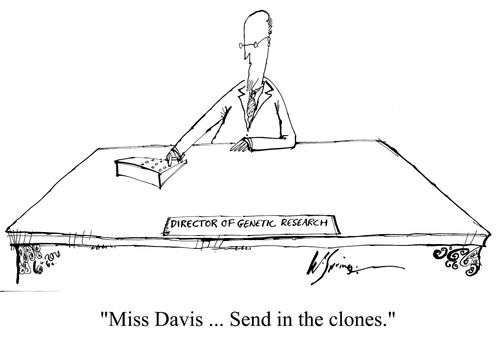 'Miss Davis...Send in the clones.'