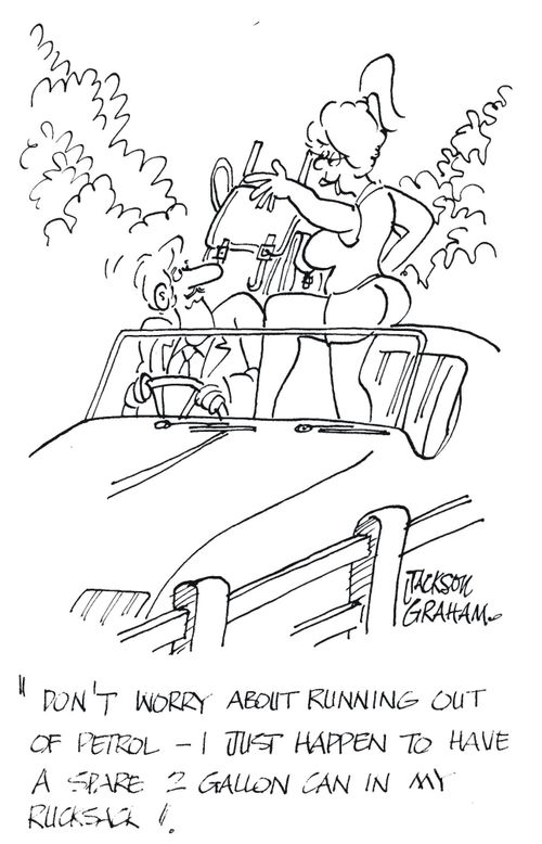 'Don't worry about running out of petrol - I just happen to have a spare two gallon can in my rucksack !'