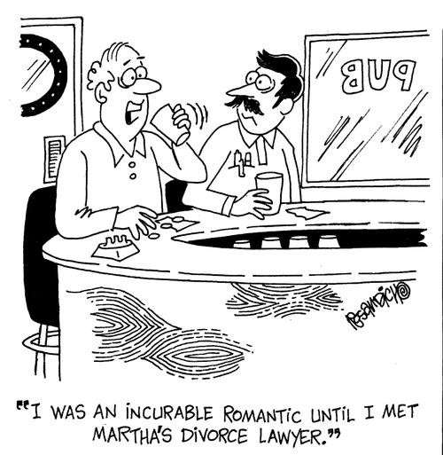 "I was an incurable romantic until I met Martha's divorce lawyer."
