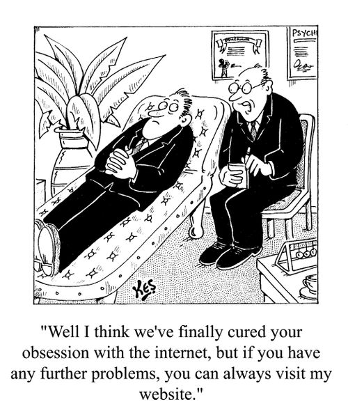 "Well, I think we've finally cured your obsession with the internet..."