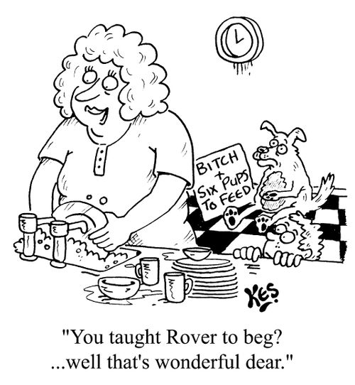 "You taught Rover to beg?...well that's wonderful dear"