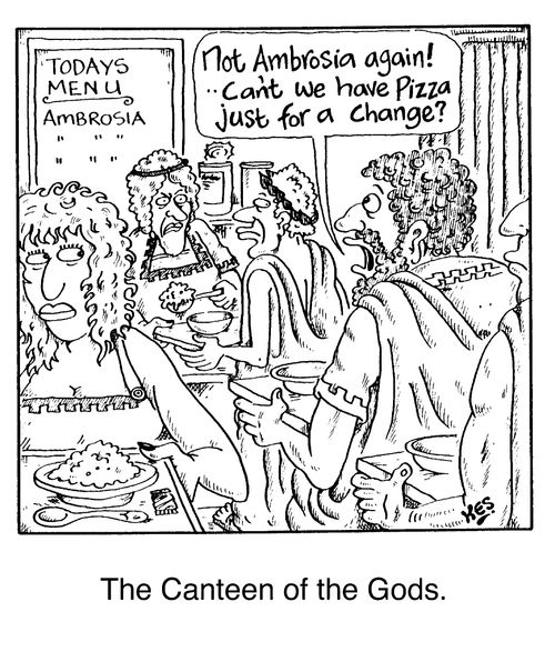 The canteen of the gods. "Not Ambrosia again! Can't we have pizza just for a change?"