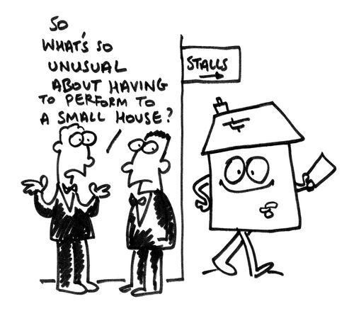 'What's so unusual about having to perform to a small house?'