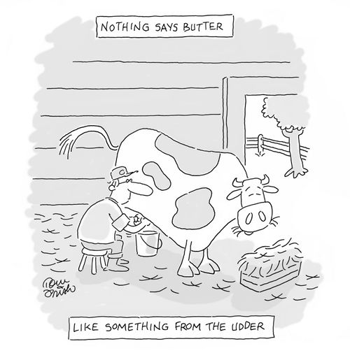 "Nothing says butter - like something from the udder."