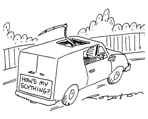 Grim Reaper in van. Sign says: 'How's my scything?'