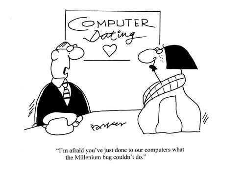 'I'm afraid you've done to our computer what the Millenium bug couldn't do.'