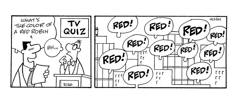 'What is the color of a red robin?' (tv quiz).