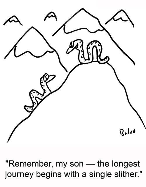 'Remember, my son -- the longest journey begins with a single slither.'