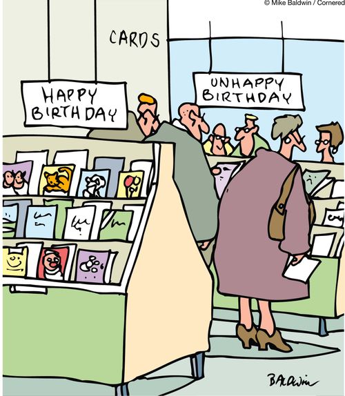 Happy Birthday Cards. Unhappy Birthday Cards