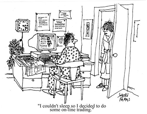 'I couldn't sleep so I decided to do some on-line trading.'
