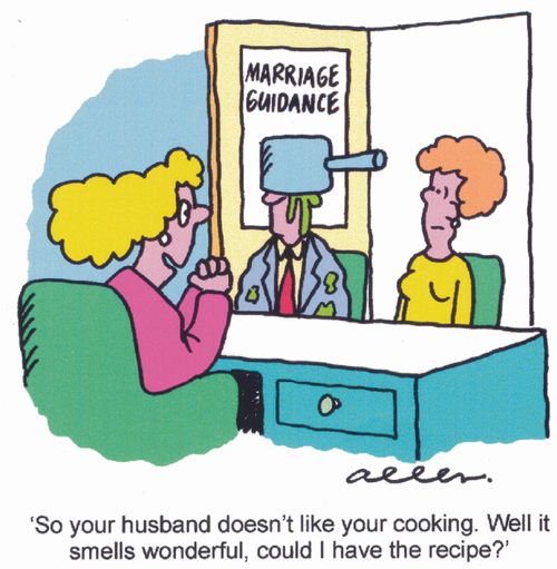 'So your husband doesn't like your cooking. Well it smells wonderful, could I have the recipe?'