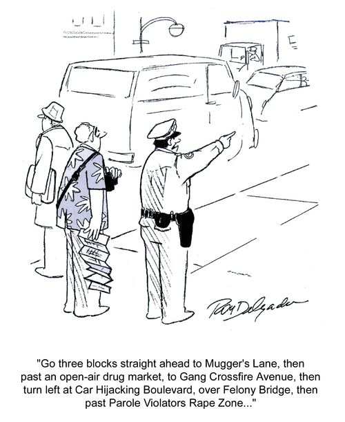 'Go three blocks straight ahead to Mugger's Lane, then past an open-air drug market....'