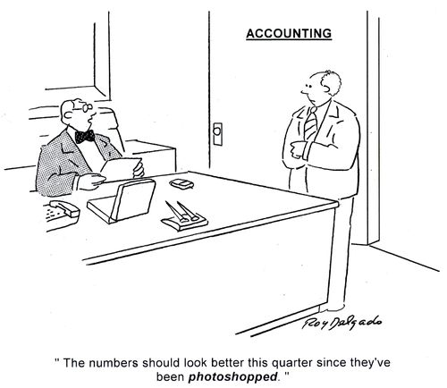 'The numbers should look better this quarter since they've been photoshopped.'