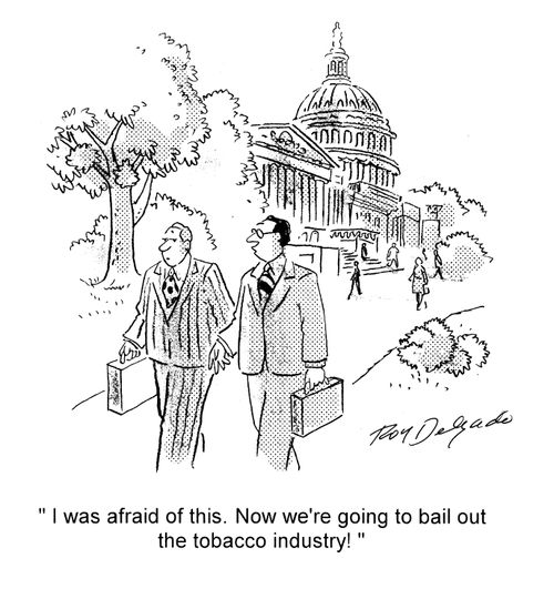 'I was afraid of this. Now we're going to bail out the tobacco industry.'