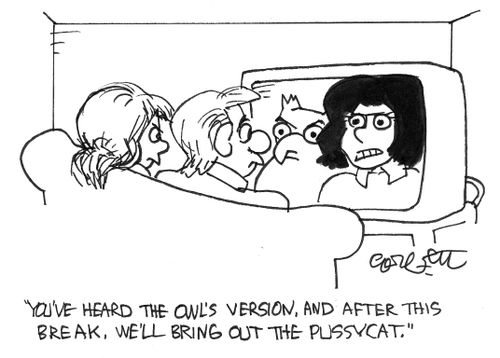 TV talkshow: 'You've heard the owl's version...we'll bring out the cat!'