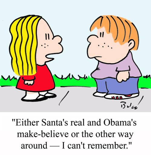 'Either Santa's real and Obama's make-believe or the other way around - I can't remember.'