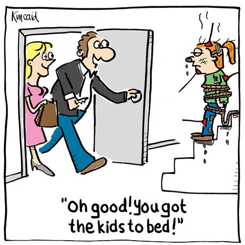 'Oh good! You got the kids to bed!'