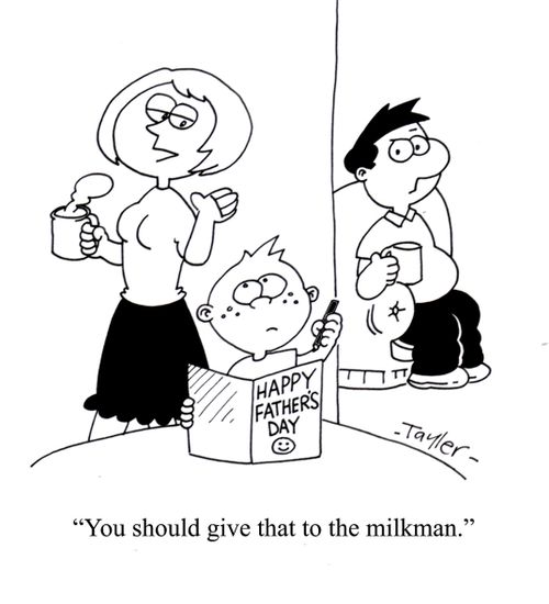 'You should give that to the milkman.'