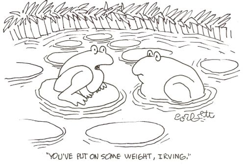 'You've pur on some weight, Irving.'
