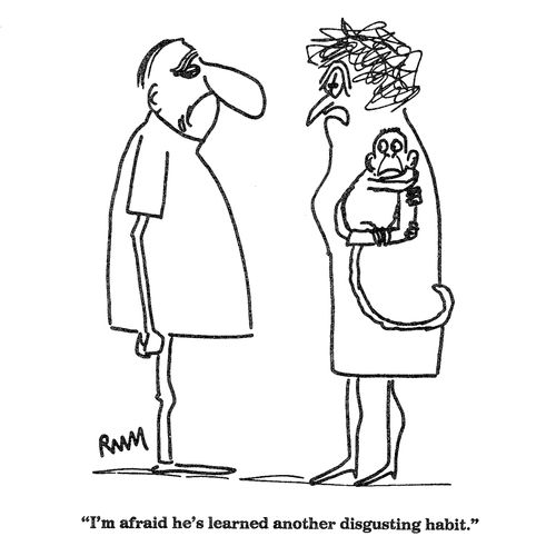 'I'm afraid he's learned another disgusting habit.'