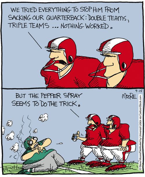 'we tried everything to stop him from sacking our quarterback: double teams,triple teams... nothing worked.