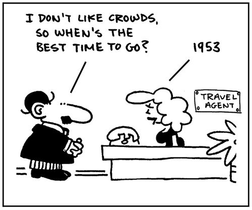 'I don't like crowds, so when is the best time to go?'